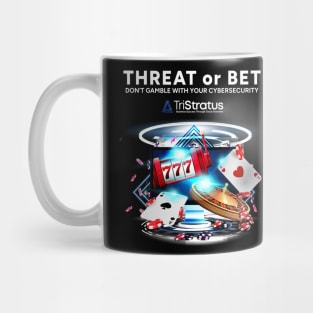 threat or bet 2 Mug